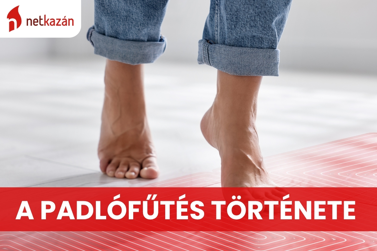 A padlófűtés története – az ókori találmánytól a modern, energiatakarékos otthonokig