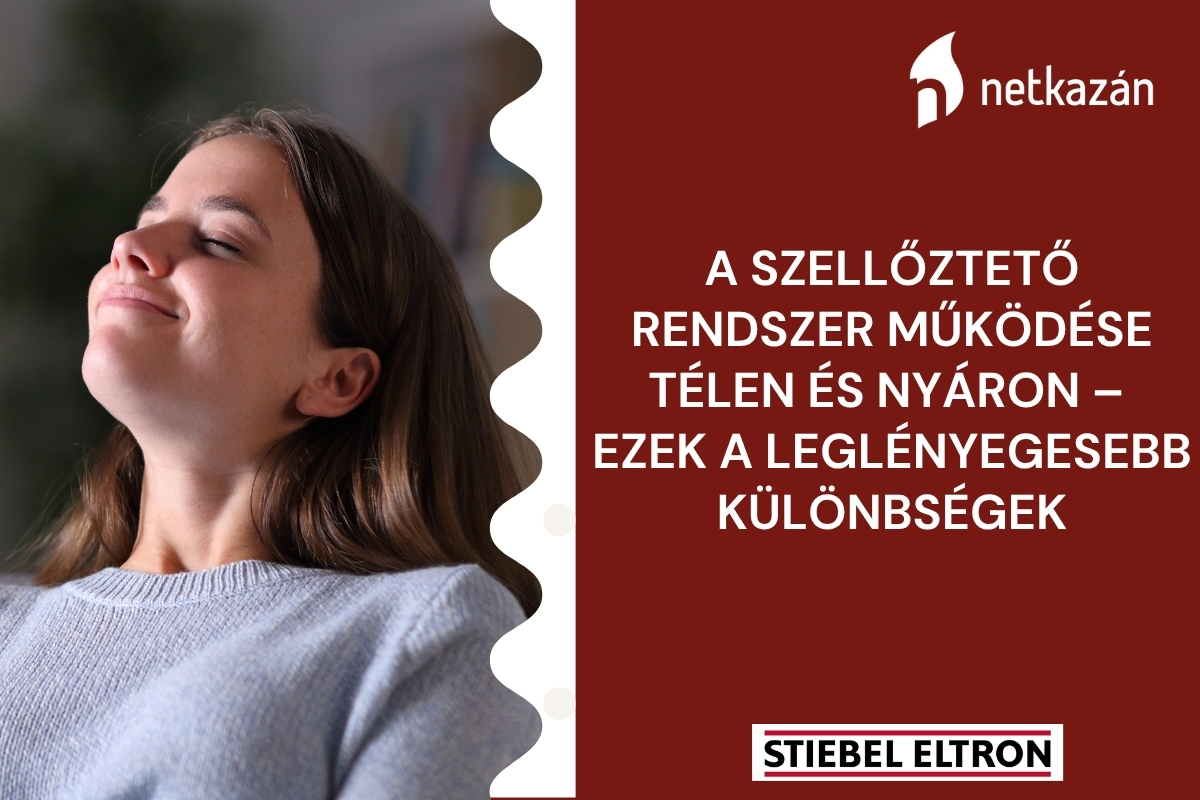 Szellőztető rendszer működése télen és nyáron! Ezek a leglényegesebb különbségek!